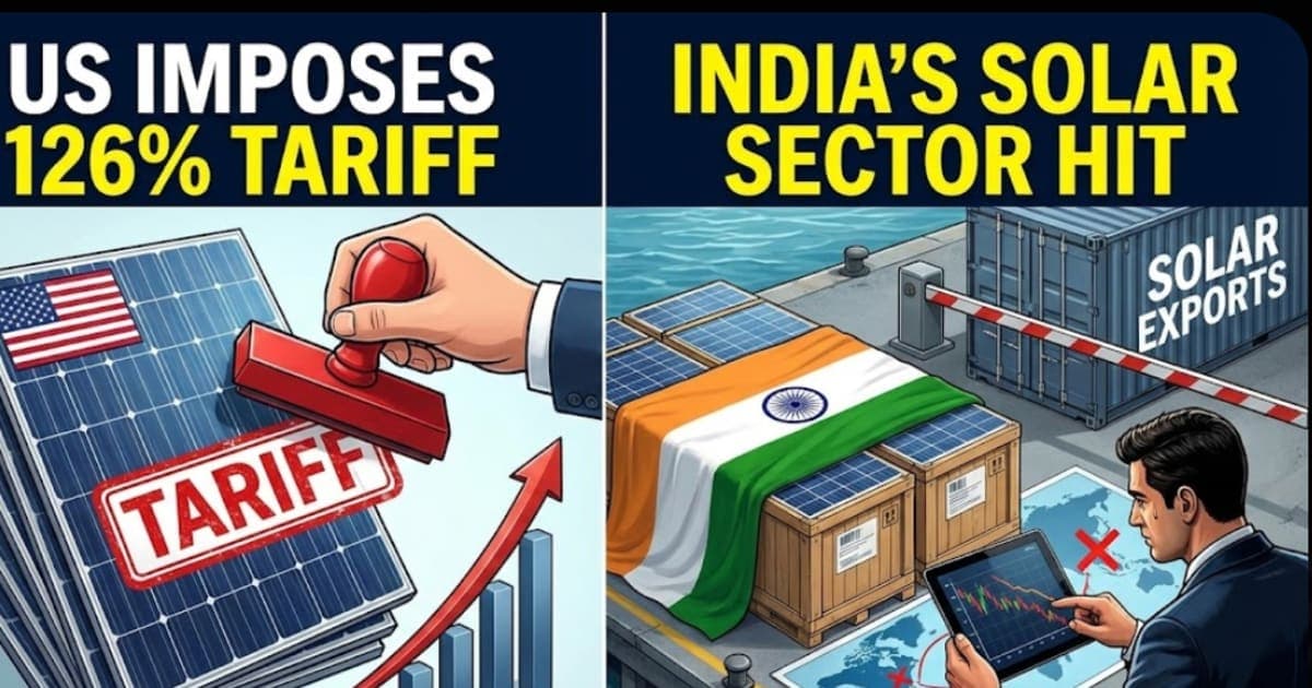 126% US Solar Tariff: What It Means for India's Solar Exports