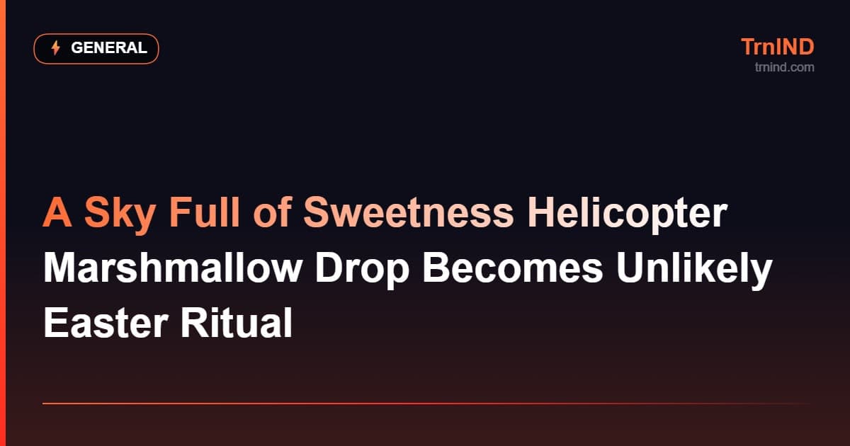 A Sky Full of Sweetness Helicopter Marshmallow Drop Becomes Unlikely Easter Ritual