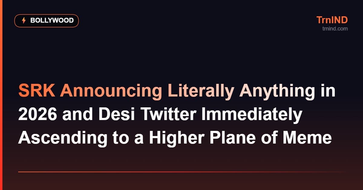 SRK Announcing Literally Anything in 2026 and Desi Twitter Immediately Ascending to a Higher Plane of Meme