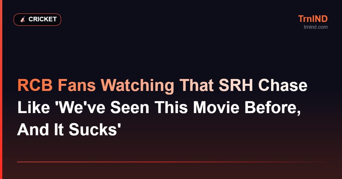RCB Fans Watching That SRH Chase Like 'We've Seen This Movie Before, And It Sucks'