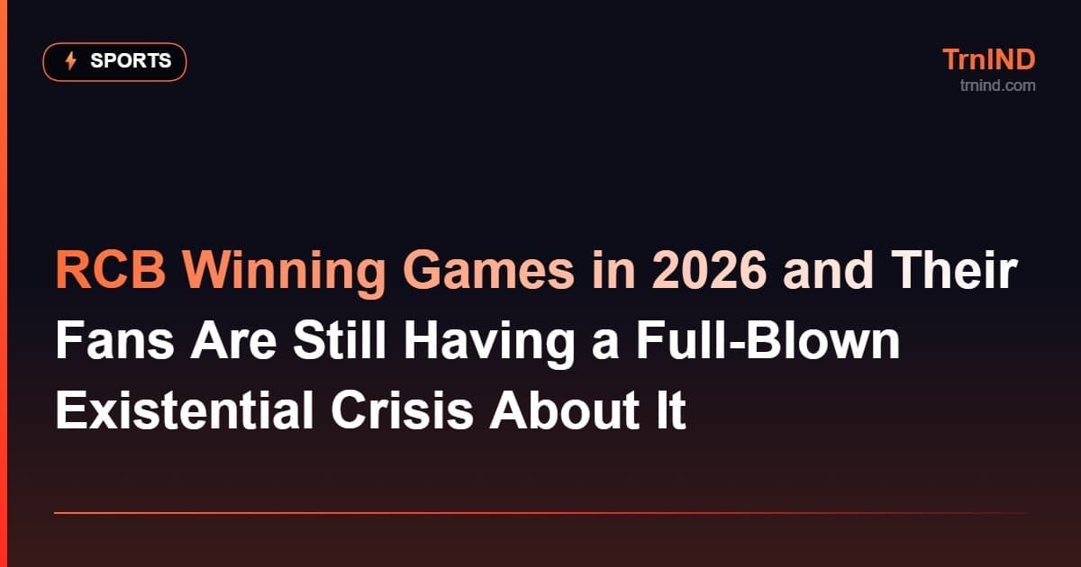 RCB Winning Games in 2026 and Their Fans Are Still Having a Full-Blown Existential Crisis About It