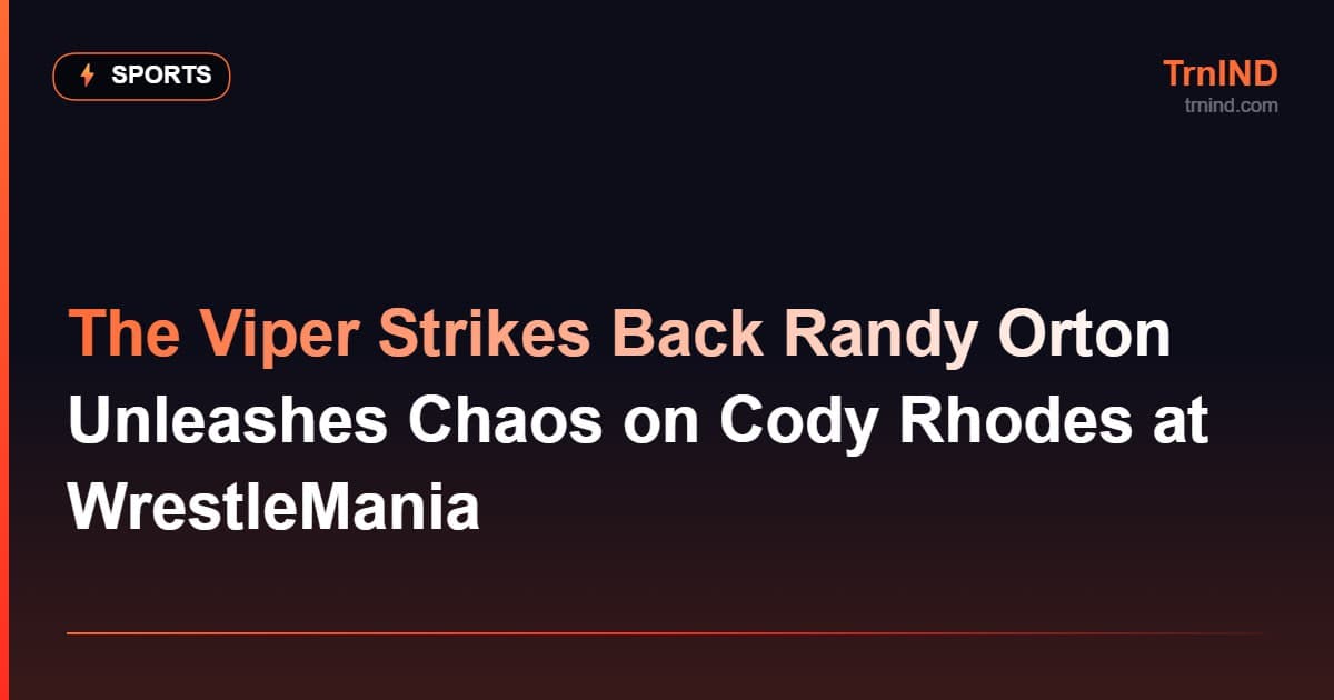 The Viper Strikes Back Randy Orton Unleashes Chaos on Cody Rhodes at WrestleMania