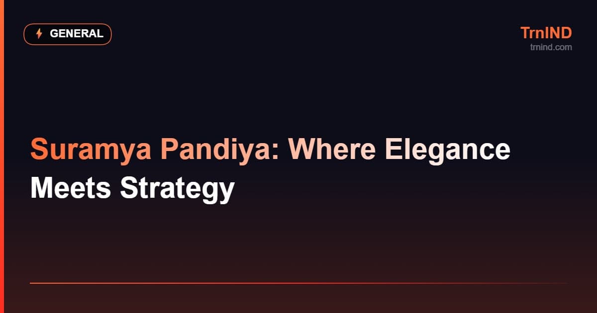 Suramya Pandiya: Where Elegance Meets Strategy – General