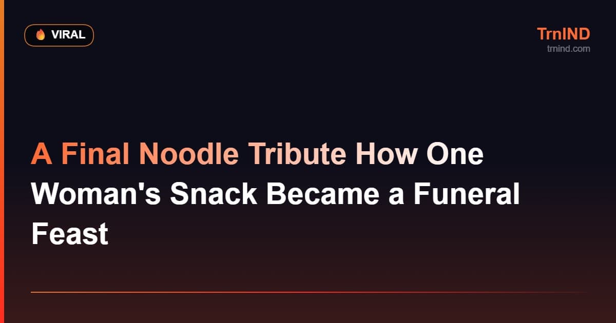 A Final Noodle Tribute How One Woman's Snack Became a Funeral Feast – Viral
